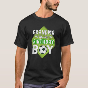 Grandma Of The Birthday Boy Soccer Grandma For Bir T-Shirt