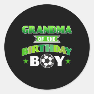 Grandma Of The Birthday Boy Soccer Party Family Lo Classic Round Sticker