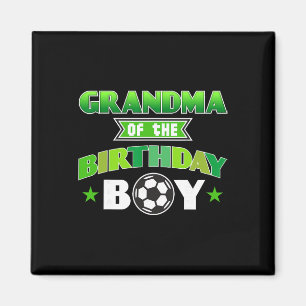 Grandma Of The Birthday Boy Soccer Party Family Lo Magnet