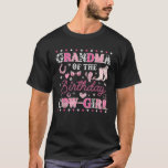Grandma of The Birthday Cow Girl Disco Rodeo Weste T-Shirt<br><div class="desc">Grandma of The Birthday Cow Girl Disco Rodeo Western Cowgirl</div>