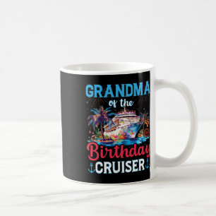 Grandma Of The Birthday Cruiser Funny Cruise Birth Coffee Mug