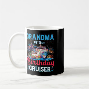 Grandma Of The Birthday Cruiser Funny Cruise Birth Coffee Mug