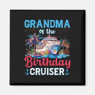 Grandma Of The Birthday Cruiser Funny Cruise Birth Magnet