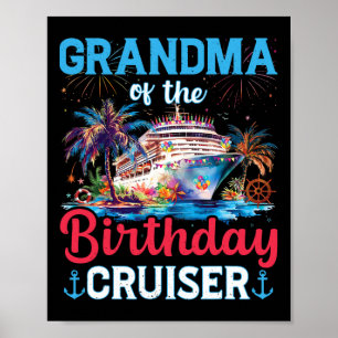 Grandma Of The Birthday Cruiser Funny Cruise Birth Poster