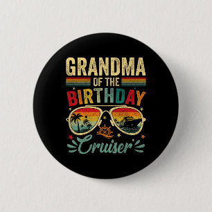 Grandma Of The Birthday Cruiser Sungles Cruise Vin 6 Cm Round Badge