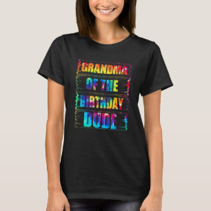 Grandma Of The Birthday Dude Mother's Day Proud Gi T-Shirt