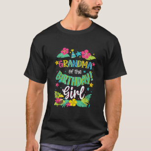 Grandma of the Birthday Girl Aloha Hawaii Party 1s T-Shirt