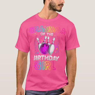 Grandma Of The Birthday Girl Bowler Kid Bowling Pa T-Shirt