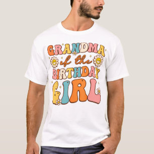 Grandma Of The Birthday Girl Granddaughter Groovy  T-Shirt