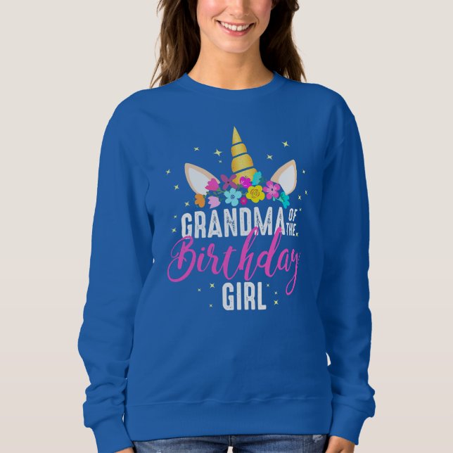 Grandma Of The Birthday Girl Grandma Gift Unicorn Sweatshirt (Front)