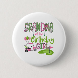 Grandma Of The Birthday Girl Hole In One Golf Love 6 Cm Round Badge