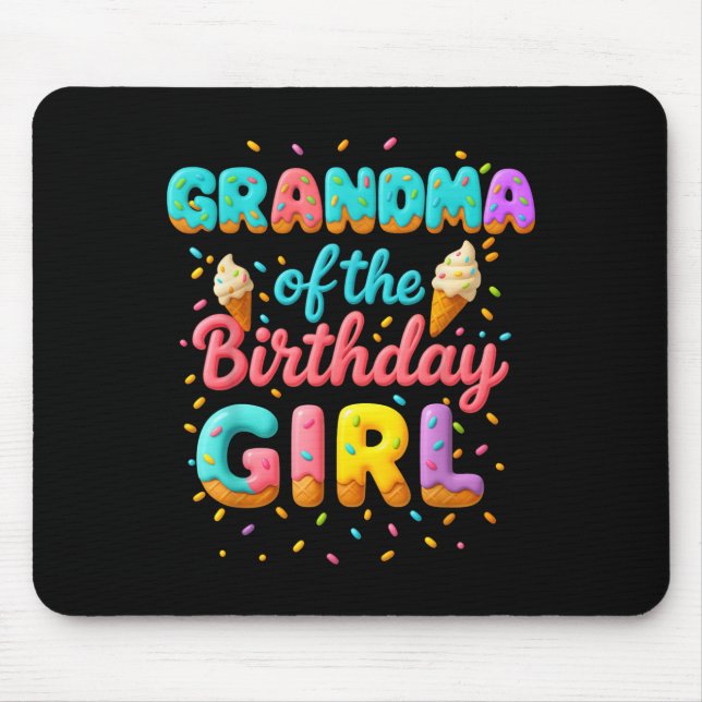 Grandma Of The Birthday Girl Ice Cream Family Matc Mouse Pad (Front)