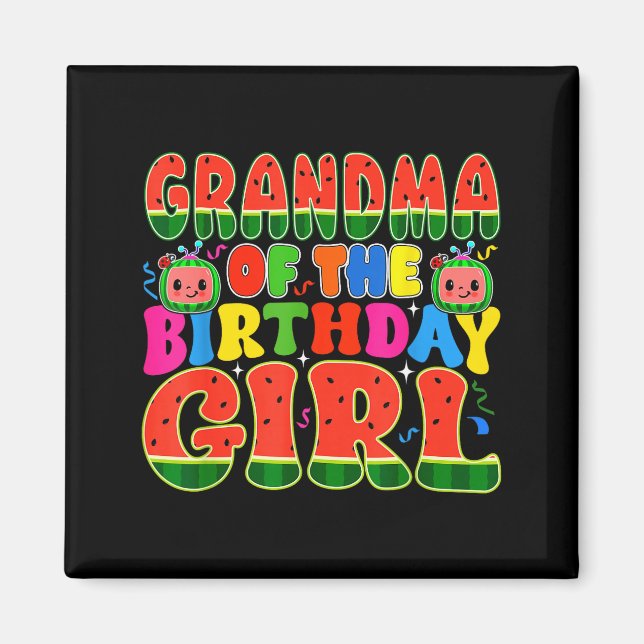 Grandma Of The Birthday Girl Melon Family Matching Magnet (Front)