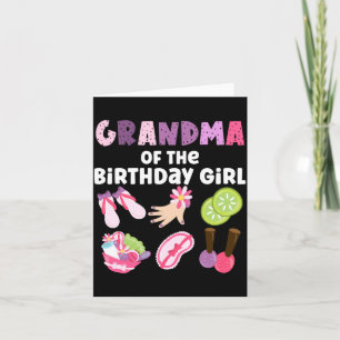 Grandma Of The Birthday Girl Spa Themed Girls Card