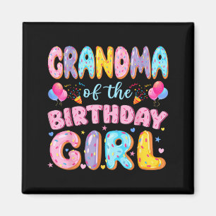Grandma of The Birthday Girl Sweet Doughnut Birthd Magnet