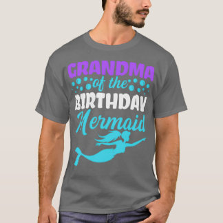 GRANDMA OF THE BIRTHDAY MERMAID T-Shirt