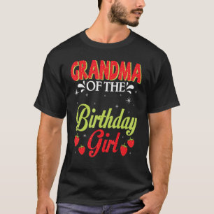 Grandma Of The Birthday Strawberry Girl Happy Me T-Shirt