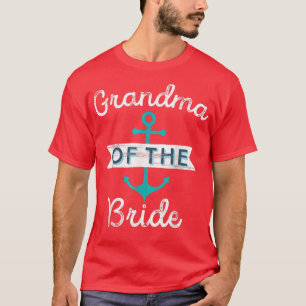 Grandma of the Bride Gift Grandmother Nautical Wed T-Shirt