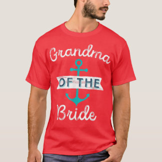 Grandma of the Bride Gift Grandmother Nautical Wed T-Shirt