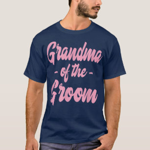 Grandma Of The Groom Family Party Rehearsal 831  T-Shirt
