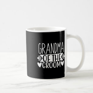 Grandma Of The Groom Tees Wedding Gift Bachelorett Coffee Mug