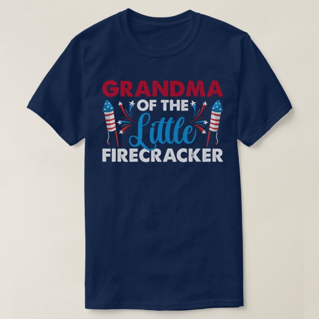 Grandma Of The Little Firecracker 4th of July Birt T-Shirt (Design Front)