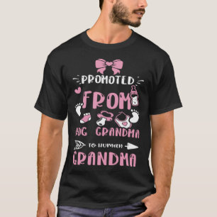 Grandma Promoted From Dog Grandma To Human Gra  Ba T-Shirt
