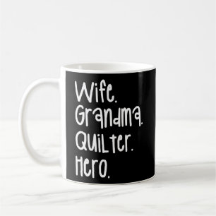 Grandma Quilter Hero Quilting Seamstress Sewing Coffee Mug