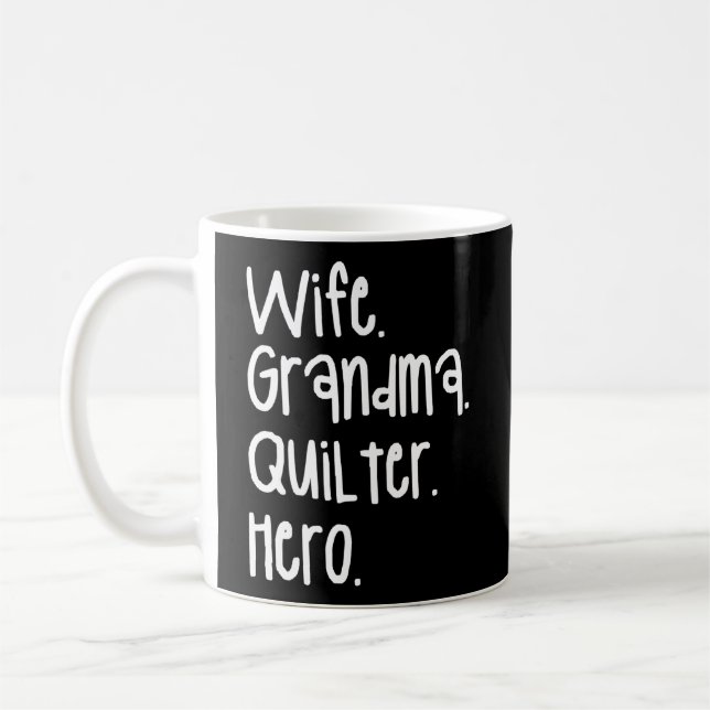 Grandma Quilter Hero Quilting Seamstress Sewing Coffee Mug (Left)