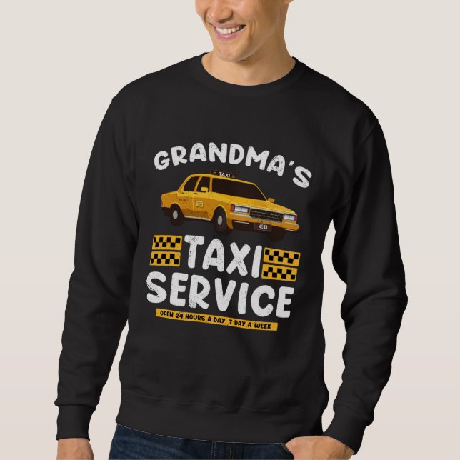 Grandma s Taxi Service Grandparent From Kids Sweatshirt (Front)