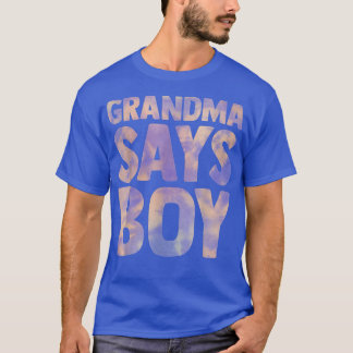 grandma says boy gender reveal pregnancy announcem T-Shirt
