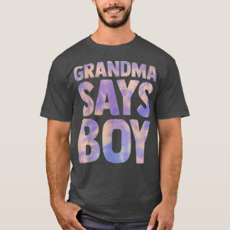 grandma says boy gender reveal pregnancy announcem T-Shirt