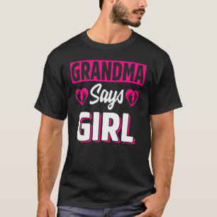 Grandma Says Girl Cute Gender Reveal Team Pink Bab T-Shirt