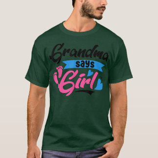 Grandma Says Girl  Cute Gender Reveal Team Pink Gi T-Shirt