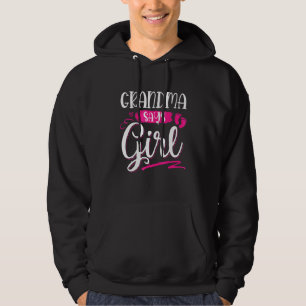Grandma Says Girl Family Gender Reveal Baby Shower Hoodie
