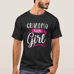 Grandma Says Girl Family Gender Reveal Baby Shower T-Shirt
