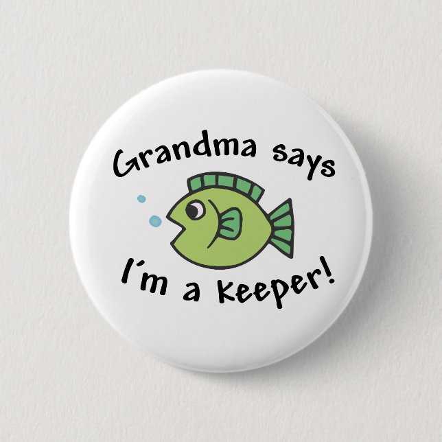 Grandma Says I'm a Keeper! 6 Cm Round Badge (Front)