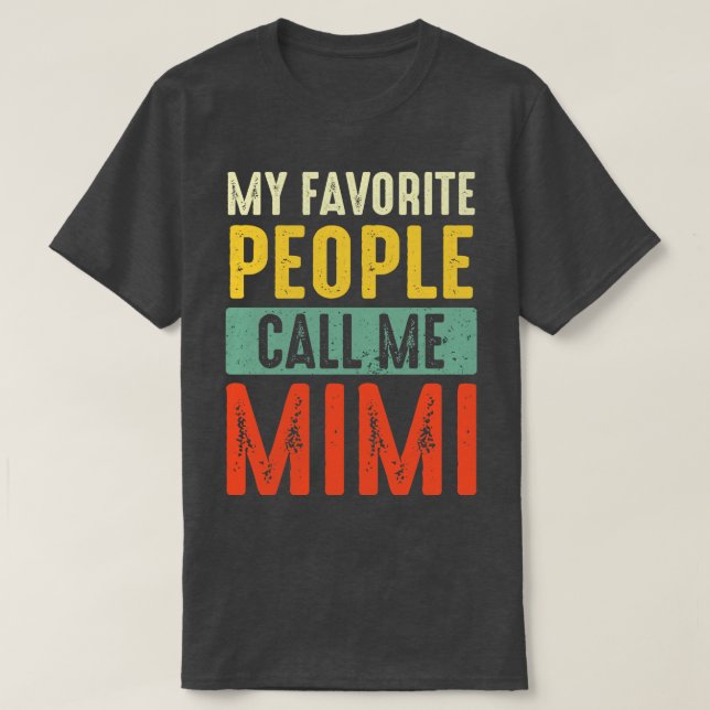 Grandma Shirt My Favourite People Call Me Mimi Shi (Design Front)