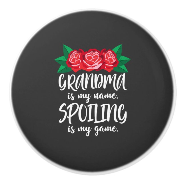 Grandma - Spoiling Is My Game Ceramic Knob (Front)
