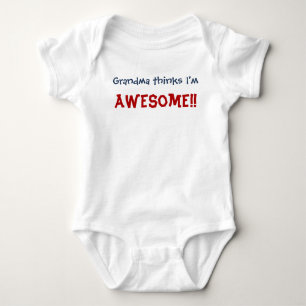Grandma Thinks I'm Awesome! Baby Infant Bodysuit