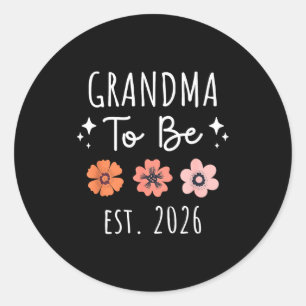 Grandma To Be 2026 - Grandbaby Announcement For Gr Classic Round Sticker