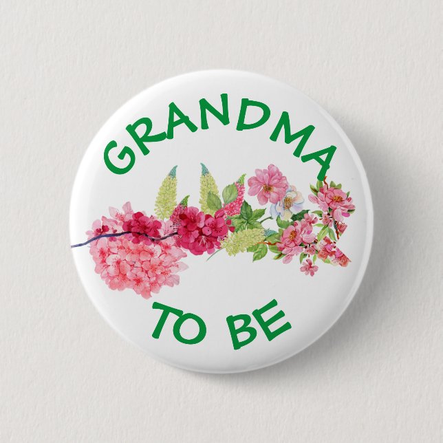 Grandma to be Baby Shower Button Baby In Bloom (Front)