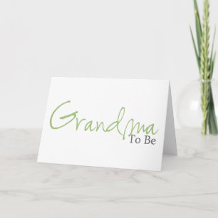 Grandma To Be (Green Script) Card