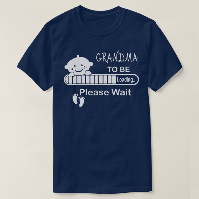 Grandma To Be Loading Please Wait T  T-Shirt (Design Front)