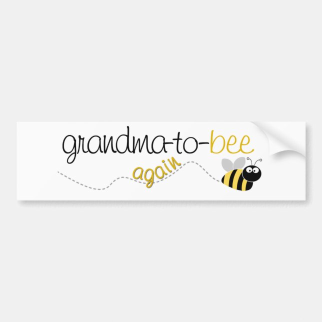 Grandma to Bee Again T-shirt Bumper Sticker (Front)