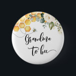 Grandma to bee baby shower button<br><div class="desc">Grandma to bee baby shower button
Matching items available.</div>