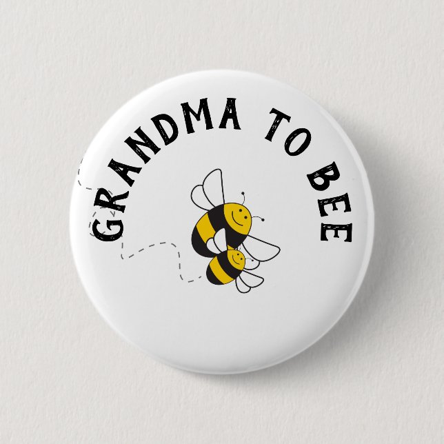 Grandma to bee button for bumblebee baby shower (Front)