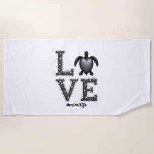Grandma Turtle - Love Mimi Life Sea Turtle, Mimi T Beach Towel