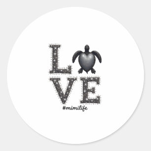 Grandma Turtle - Love Mimi Life Sea Turtle, Mimi T Classic Round Sticker
