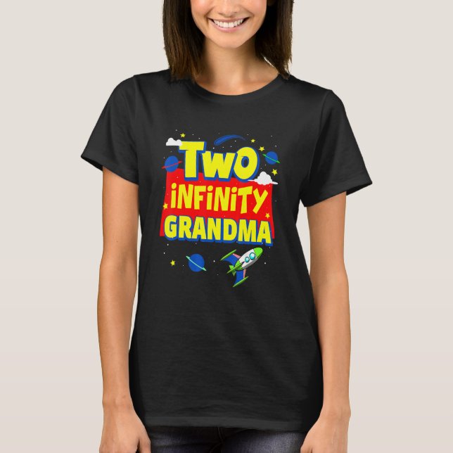 Grandma Two Infinity And Beyond Birthday Decoratio T-Shirt (Front)